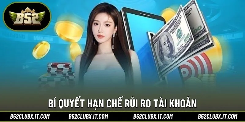 Bí quyết hạn chế rủi ro tài khoản